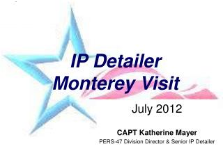 IP Detailer Monterey Visit
