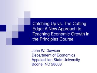 John W. Dawson Department of Economics Appalachian State University Boone, NC 28608