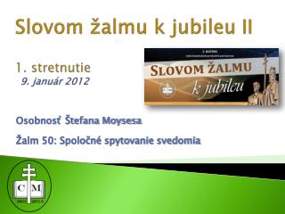 slovom almu k jubileu ii 1 stretnutie 9 janu r 2012