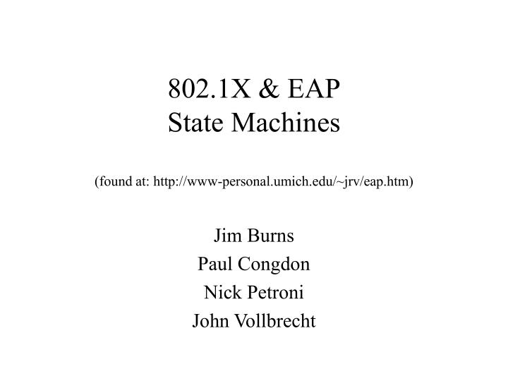 802 1x eap state machines found at http www personal umich edu jrv eap htm