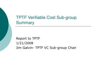 TPTF Verifiable Cost Sub-group Summary