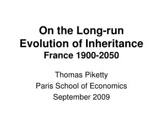 On the Long-run Evolution of Inheritance France 1900-2050