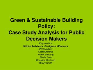 Green &amp; Sustainable Building Policy: Case Study Analysis for Public Decision Makers