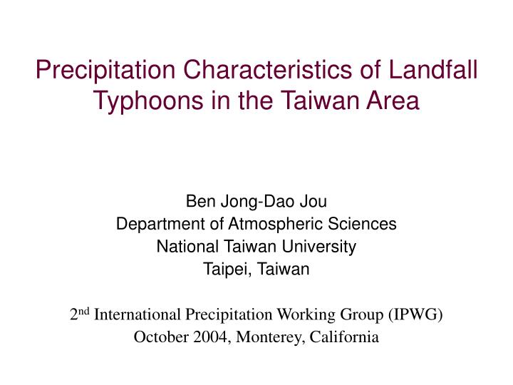 precipitation characteristics of landfall typhoons in the taiwan area