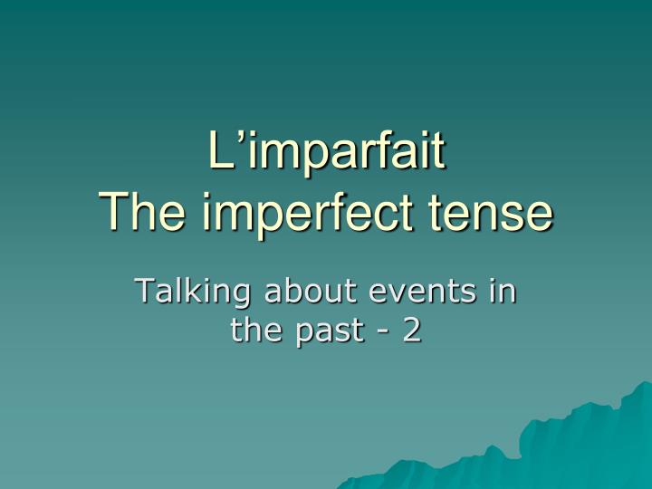 l imparfait the imperfect tense
