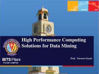 High Performance Computing Solutions for Data Mining Prof. Navneet Goyal