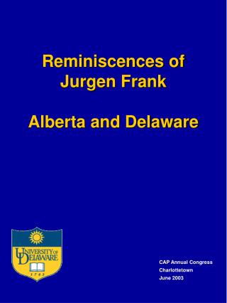 Reminiscences of Jurgen Frank Alberta and Delaware