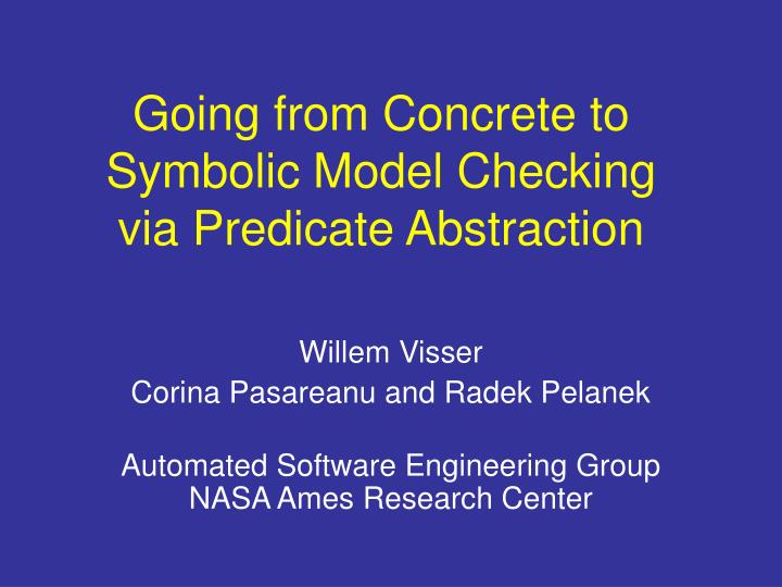 going from concrete to symbolic model checking via predicate abstraction