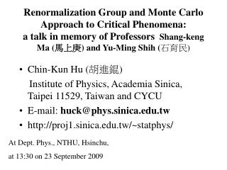 Chin-Kun Hu ( ??? ) Institute of Physics, Academia Sinica, Taipei 11529, Taiwan and CYCU