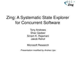 Zing: A Systematic State Explorer for Concurrent Software