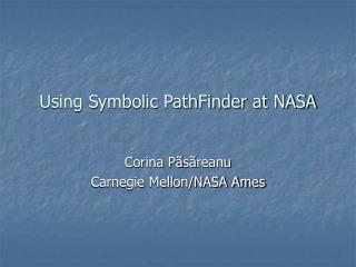 Using Symbolic PathFinder at NASA