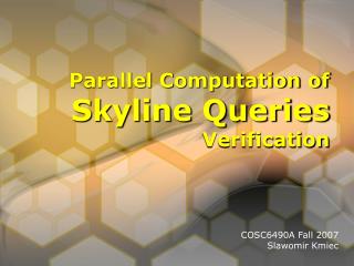 Parallel Computation of Skyline Queries Verification