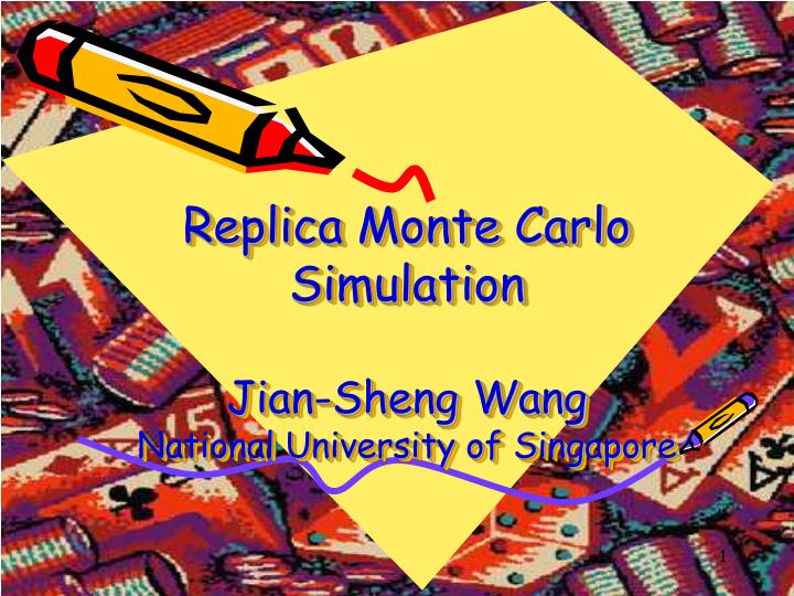 replica monte carlo simulation jian sheng wang national university of singapore