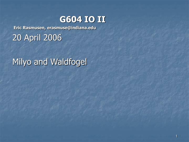 g604 io ii eric rasmusen erasmuse@indiana edu 20 april 2006 milyo and waldfogel