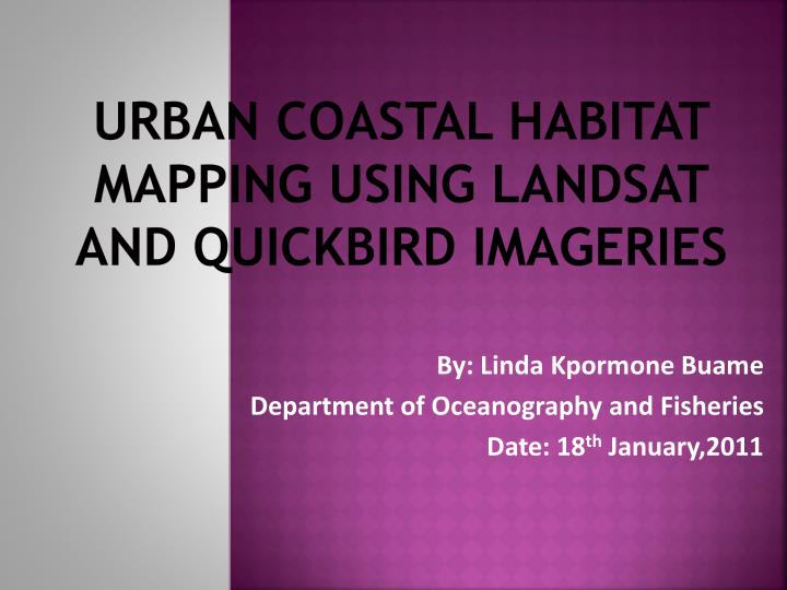 urban coastal habitat mapping using landsat and quickbird imageries