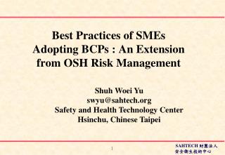 Best Practices of SMEs Adopting BCPs : An Extension from OSH Risk Management