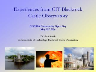 Experiences from CIT Blackrock Castle Observatory GLORIA Community Open Day May 15 th 2014