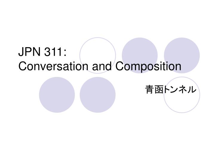 jpn 311 conversation and composition