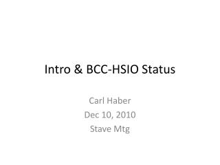 Intro &amp; BCC-HSIO Status