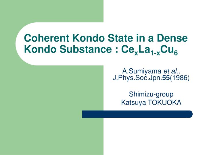 coherent kondo state in a dense kondo substance ce x la 1 x cu 6
