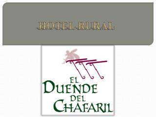 Hotel Rural El Duende del Chafaril. Cáceres.