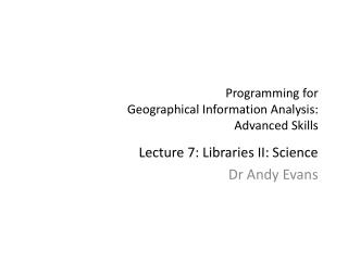 Programming for Geographical Information Analysis: Advanced Skills