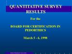 QUANTITATIVE SURVEY RESULTS - slide 1