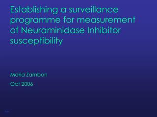 Establishing a surveillance programme for measurement of Neuraminidase Inhibitor susceptibility