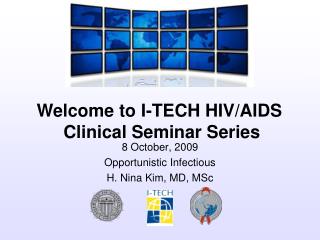 8 October, 2009 Opportunistic Infectious H. Nina Kim, MD, MSc