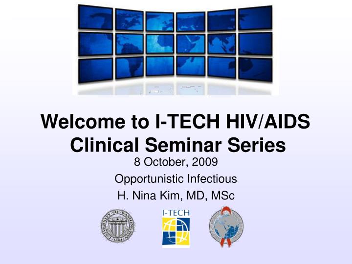 8 october 2009 opportunistic infectious h nina kim md msc