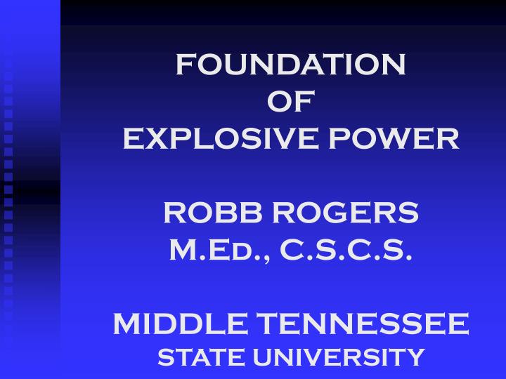 foundation of explosive power robb rogers m ed c s c s middle tennessee state university