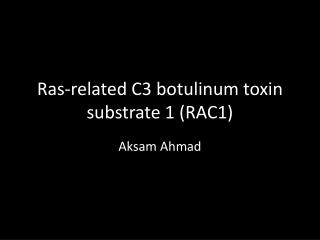 Ras-related C3 botulinum toxin substrate 1 (RAC1)