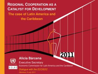 Regional Cooperation as a Catalyst for Development The case of Latin America and the Caribbean