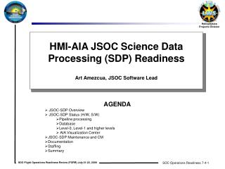 HMI-AIA JSOC Science Data Processing (SDP) Readiness Art Amezcua, JSOC Software Lead