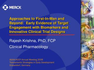 Rajesh Krishna, PhD, FCP Clinical Pharmacology