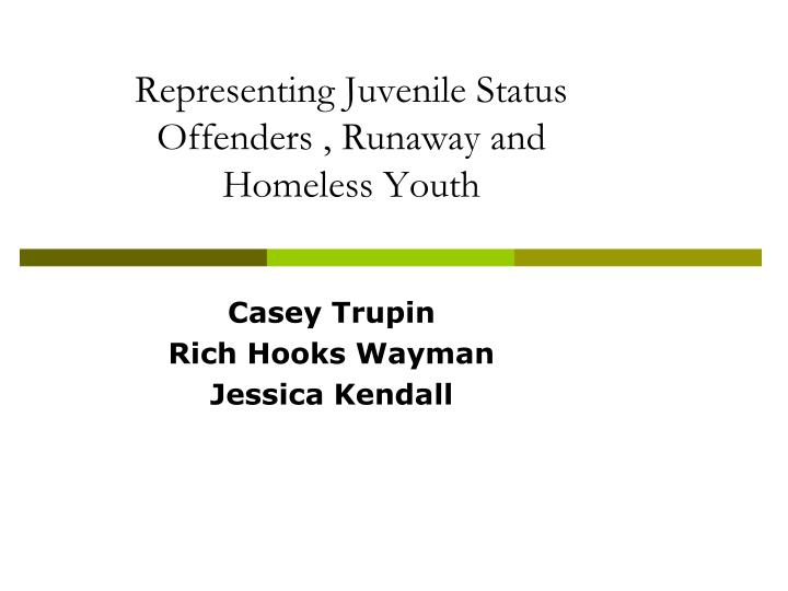 representing juvenile status offenders runaway and homeless youth