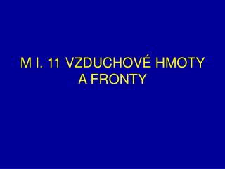 m i 11 vzduchov hmoty a fronty