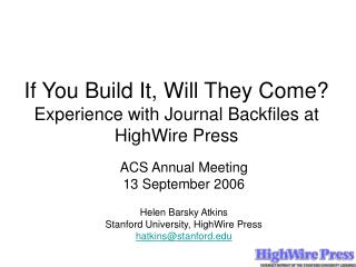 If You Build It, Will They Come? Experience with Journal Backfiles at HighWire Press