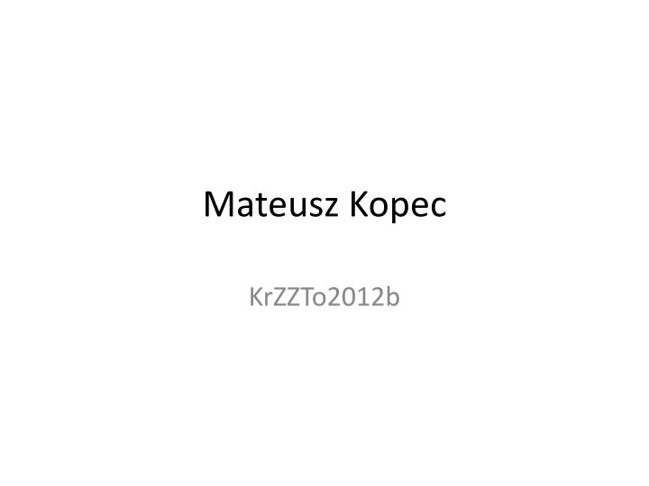 mateusz kopec