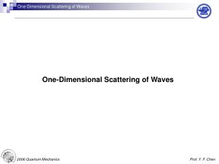 One-Dimensional Scattering of Waves