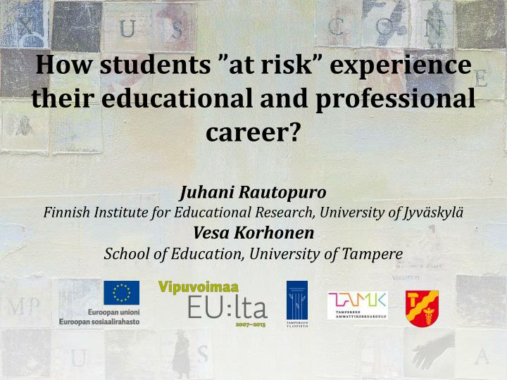 how students at risk experience their educational and professional career