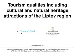 Tourism qualities including cultural and natural heritage attractions of the Liptov region