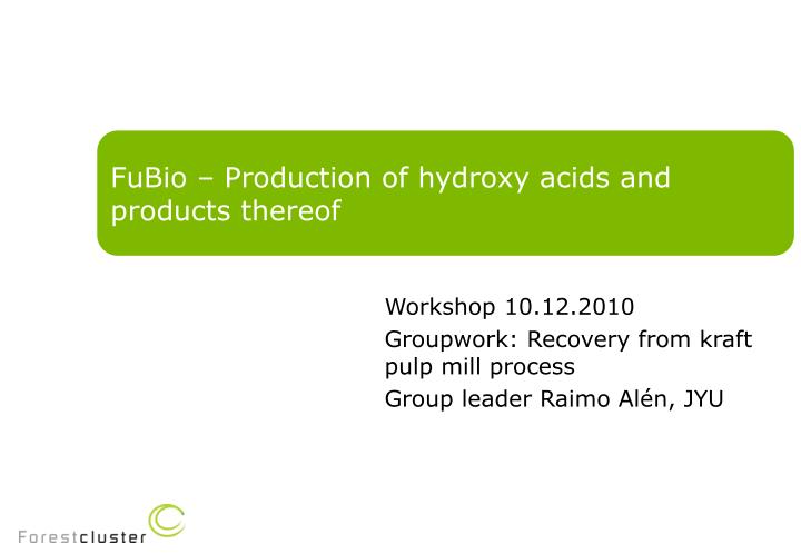 fubio production of hydroxy acids and products thereof