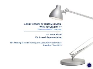 A BRIEF HISTORY OF CUSTOMS UNION: WHAT FUTURE FOR IT? * from an unusualist's view point