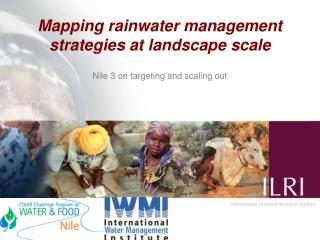 Mapping rainwater management strategies at landscape scale Nile 3 on targeting and scaling out