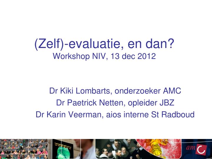 zelf evaluatie en dan workshop niv 13 dec 2012