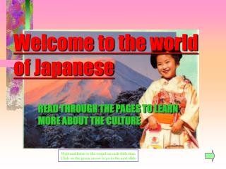 Welcome to the world of the JAPANESE Welcome to the world of Japanese