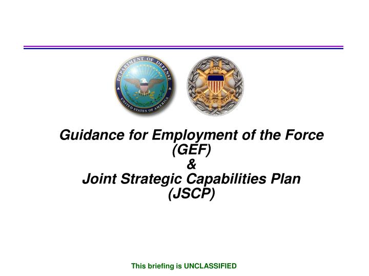 guidance for employment of the force gef joint strategic capabilities plan jscp