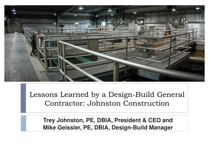 lessons learned by a design build general contractor johnston construction