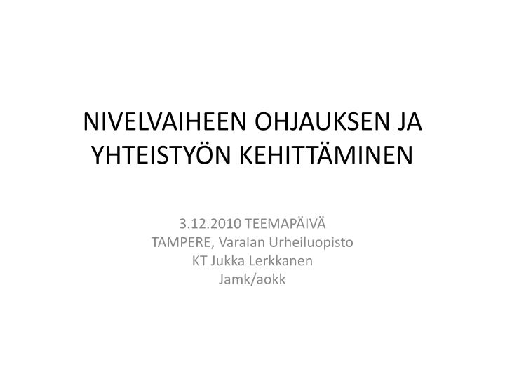 nivelvaiheen ohjauksen ja yhteisty n kehitt minen